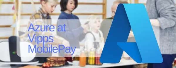 Azure at Vipps MobilePay